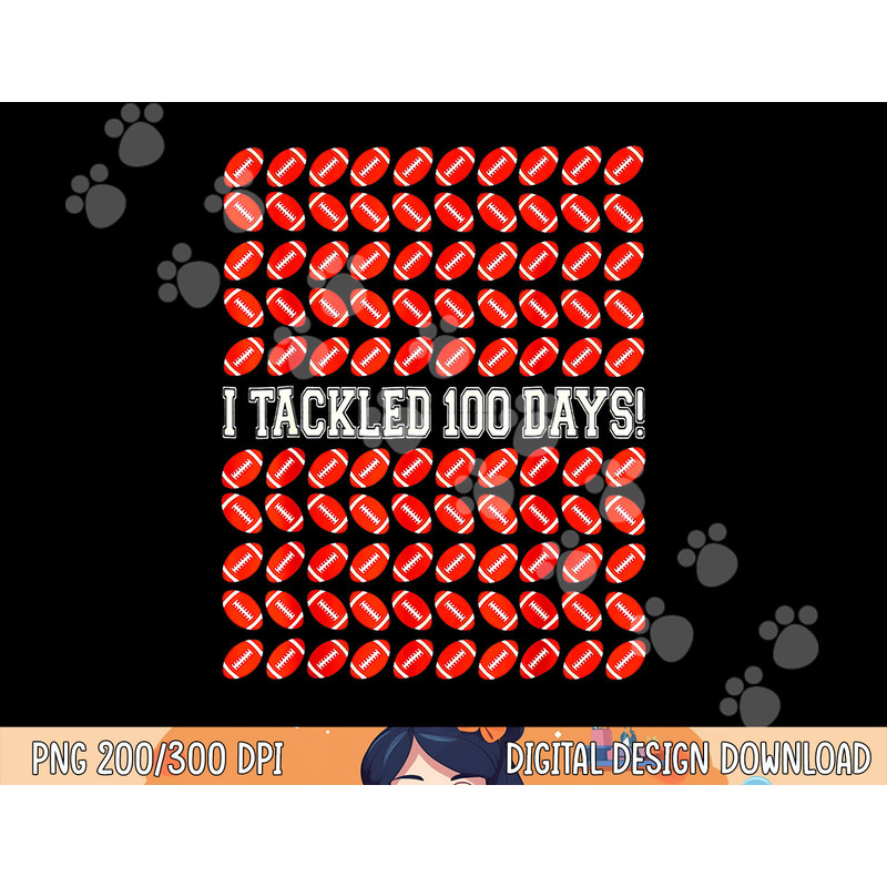 I Tackled 100 Days Of School Shirt, Football 100th Day png, sublimation copy.jpg