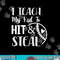 I Teach My Kid To Hit And Steal Baseball Softball Mom png,sublimation .jpg