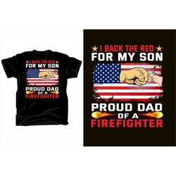 i back the red for my son, proud dad of a firefighter, editable layered cut files svg  png  jpeg  ai  eps  gif cricut de