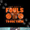 I ve Got Five Fouls And I m Not Afraid To Use Them Gift png, sublimation.jpg