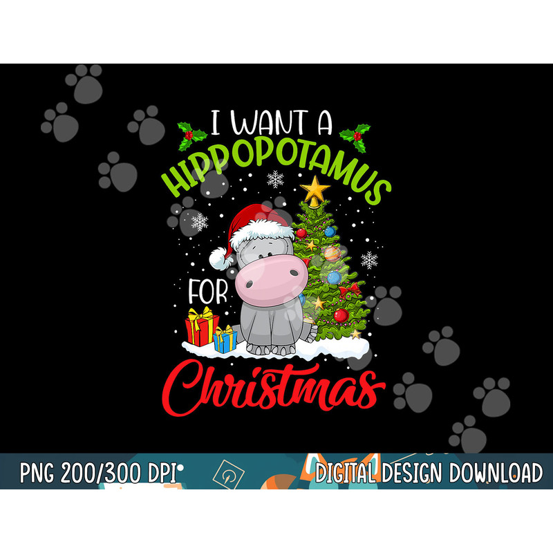 I Want A Hippopotamus For Christmas Xmas Hippo for Kid Women png,sublimation copy.jpg