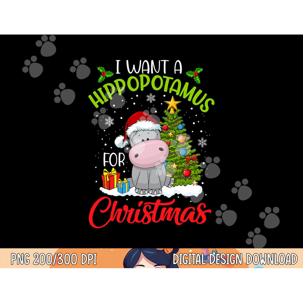 I Want A Hippopotamus For Christmas Xmas Hippo for Kid Women png,sublimation copy.jpg