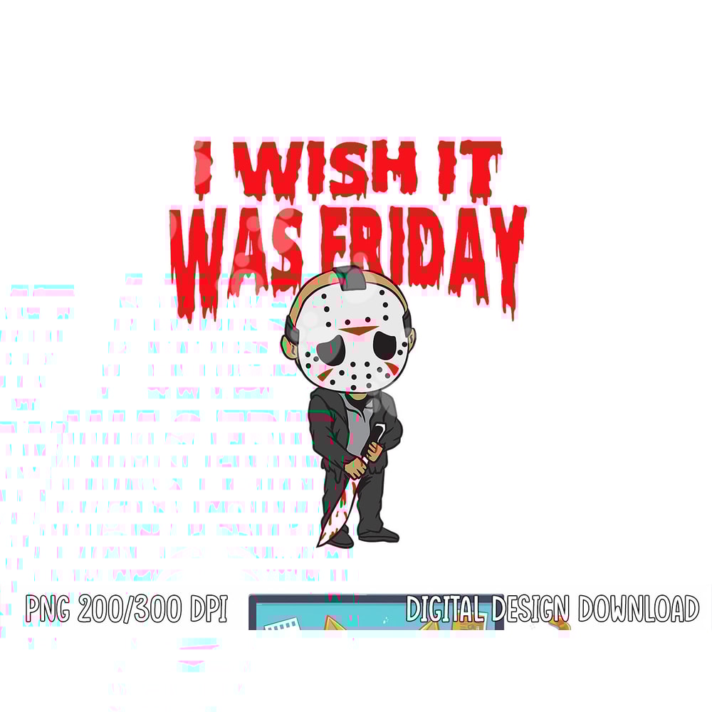 I wish it was Friday Halloween png, sublimation copy.jpg