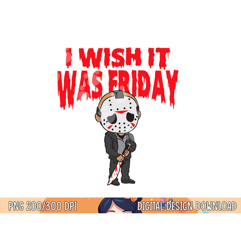 I wish it was Friday Halloween png, sublimation copy.jpg