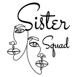 sisterhood strong: the unbreakable bond of the sister squad, layered cut files svg png ai gif eps jpeg cricut desig