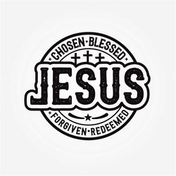 chosen blessed forgiven redeemed jesus cross cut files svg jpeg png eps files