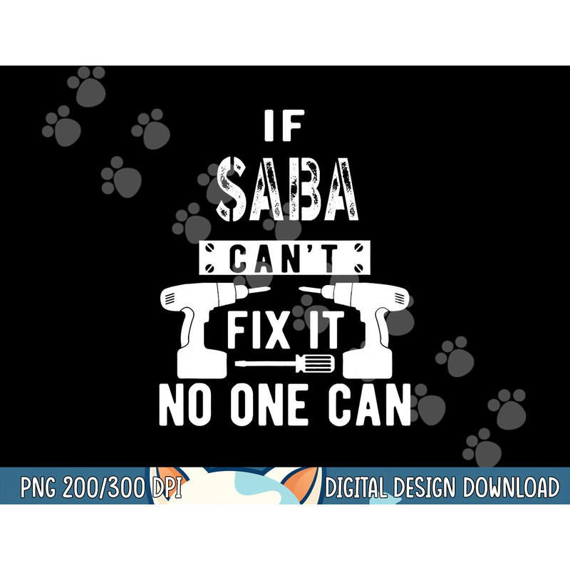 If Saba Can t Fix It No One Can Hebrew Jewish Grandpa  png,sublimation copy.jpg