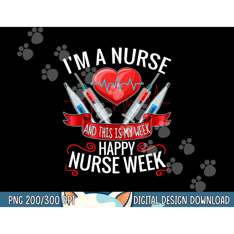 im a nurse and this is my week happy nurse week copy.jpg