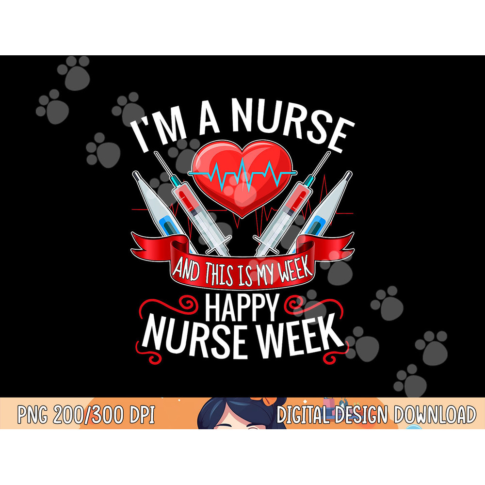im a nurse and this is my week happy nurse week copy.jpg