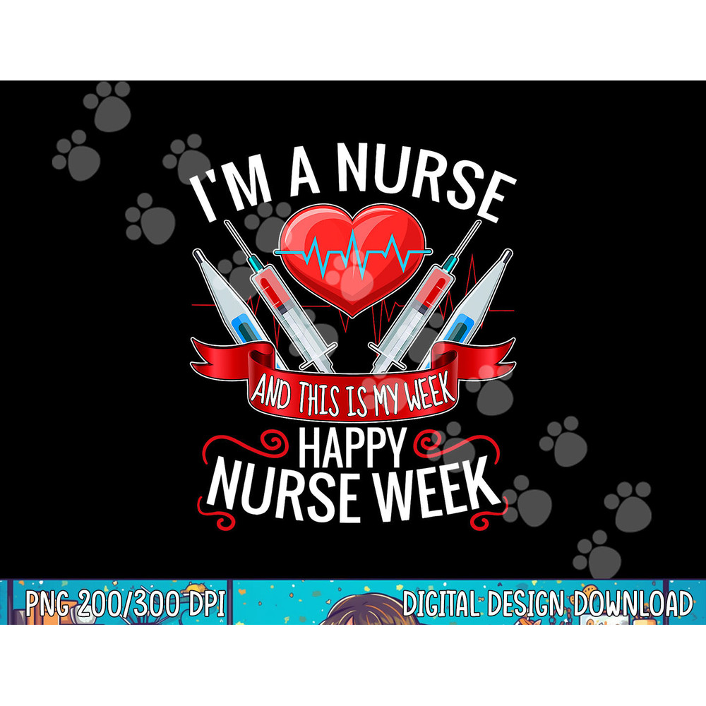 im a nurse and this is my week happy nurse week copy.jpg