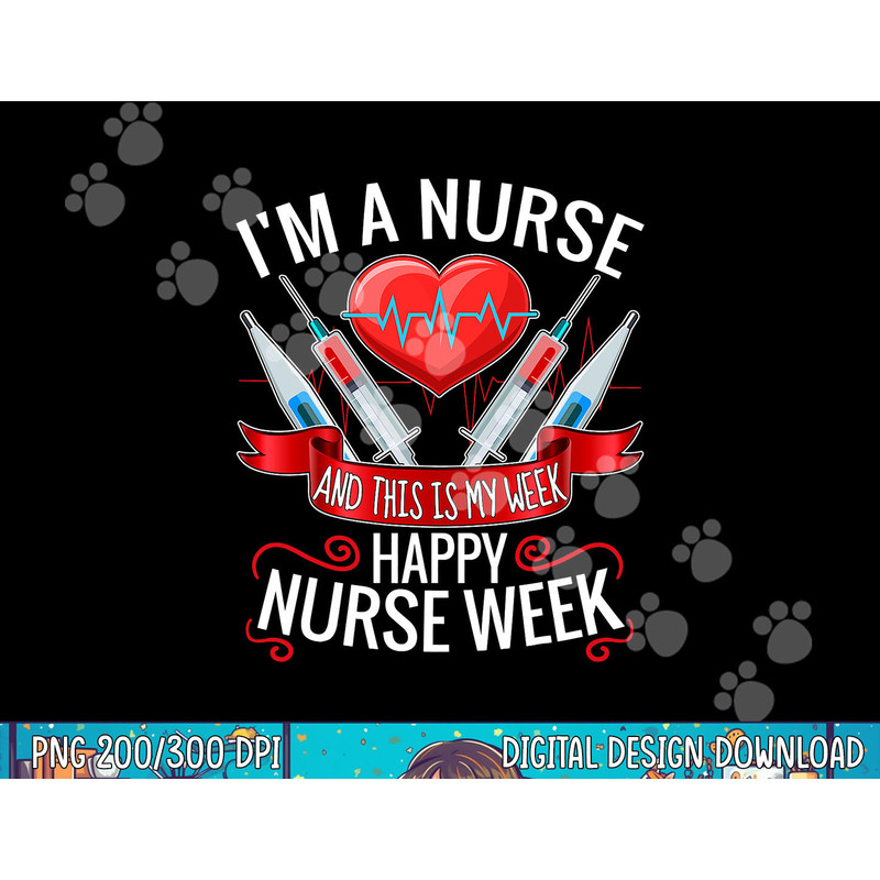 im a nurse and this is my week happy nurse week copy.jpg