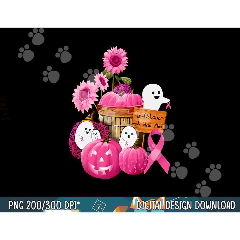 In October We Wear Pink Ghosts & Pumpkins For Breast Cancer png, sublimation copy.jpg