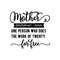 MR-2472023223948-mother-noun-one-person-who-does-the-work-of-twenty-for-image-1.jpg