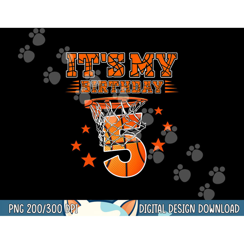 It s My 5th Birthday 5 Years Old 5th Birthday Basketball png, sublimation copy.jpg