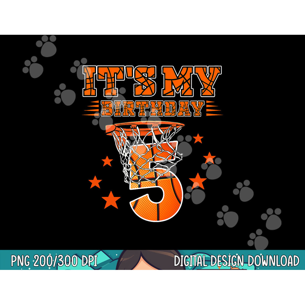 It s My 5th Birthday 5 Years Old 5th Birthday Basketball png, sublimation copy.jpg