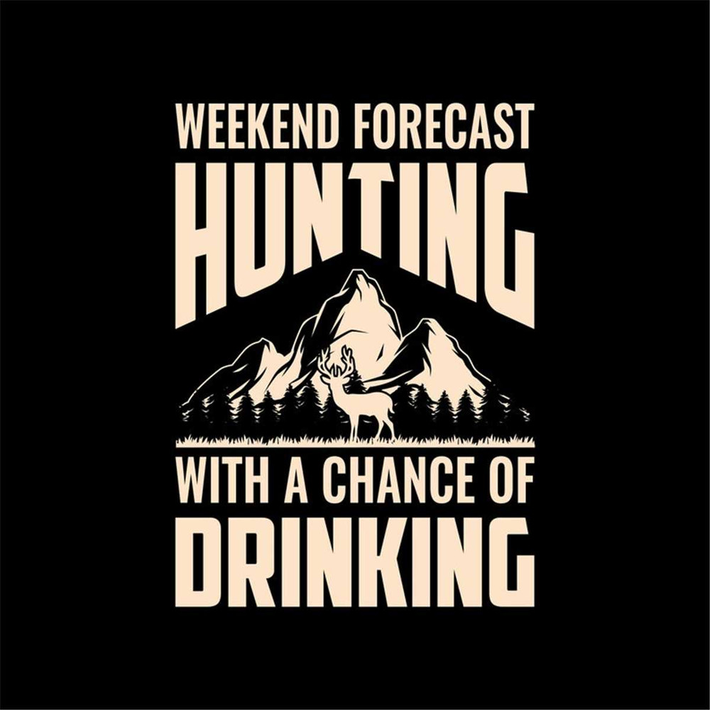 MR-2472023233840-weekend-forecast-hunting-with-a-chance-of-drinking-editable-image-1.jpg