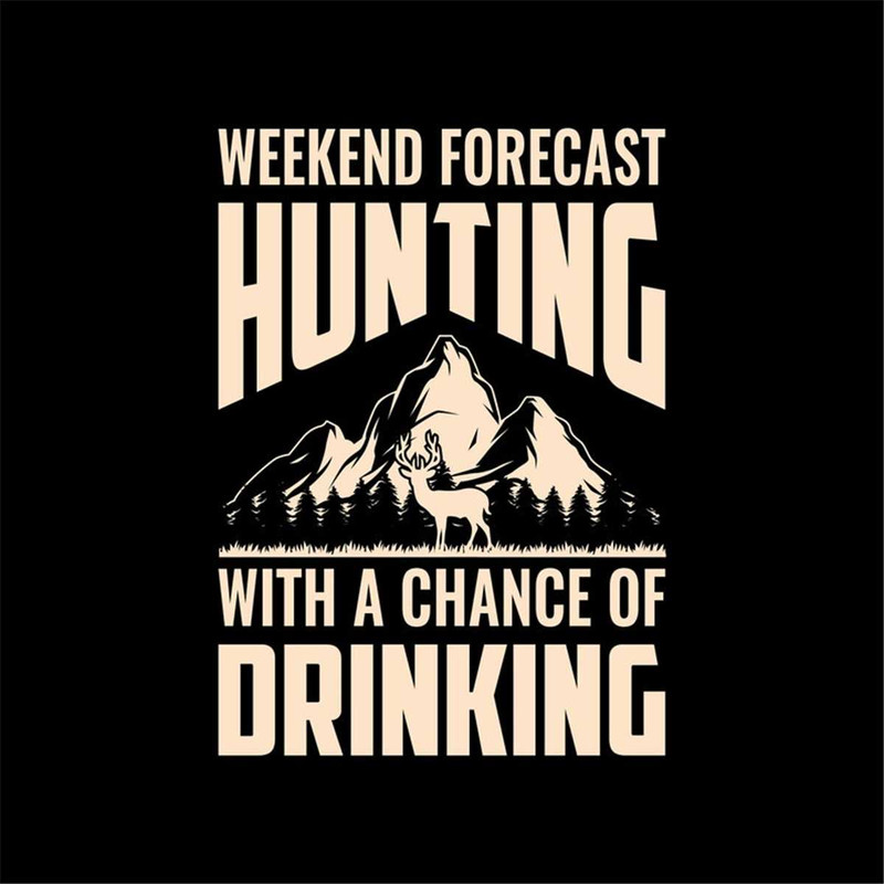MR-2472023233840-weekend-forecast-hunting-with-a-chance-of-drinking-editable-image-1.jpg