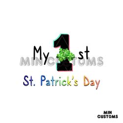 My 1st St Patricks Day Sublimation, St. Patricks Day Png, First Patrick Png