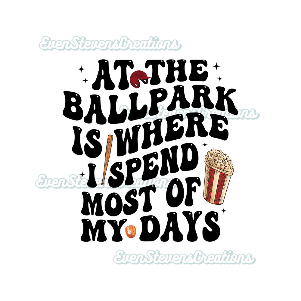 At the ballpark is where I spend most of my days baseball front back pocket popular best seller png sublimation design download - 2.jpg