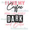 I like my coffee how I like myself dark and bitter funny humor popular best seller png sublimation design download - 1.jpg