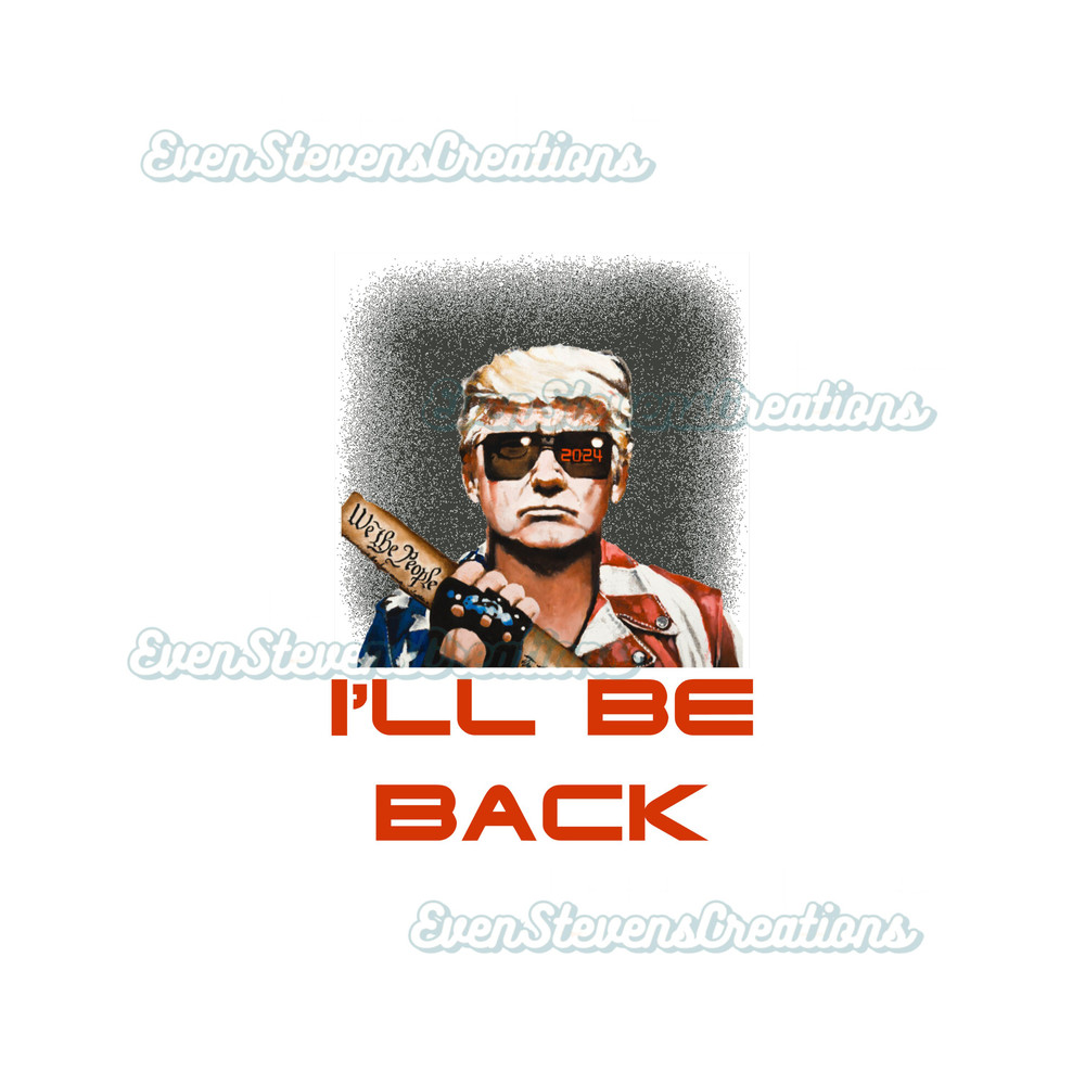 I'll be back Donald Trump terminator trumpinator republican president popular best seller trending png sublimation design download - 1.jpg