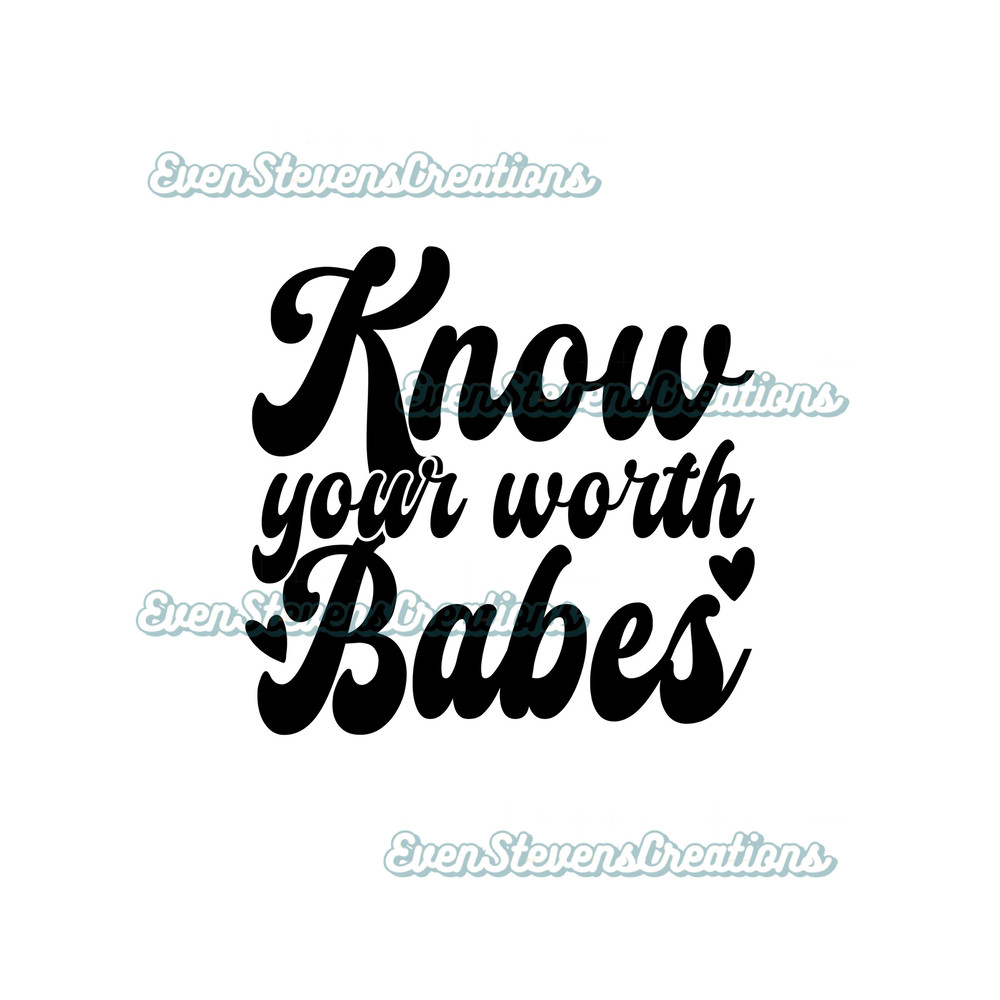 Know your worth babes inspirational quotes popular best seller png sublimation design download - 1.jpg