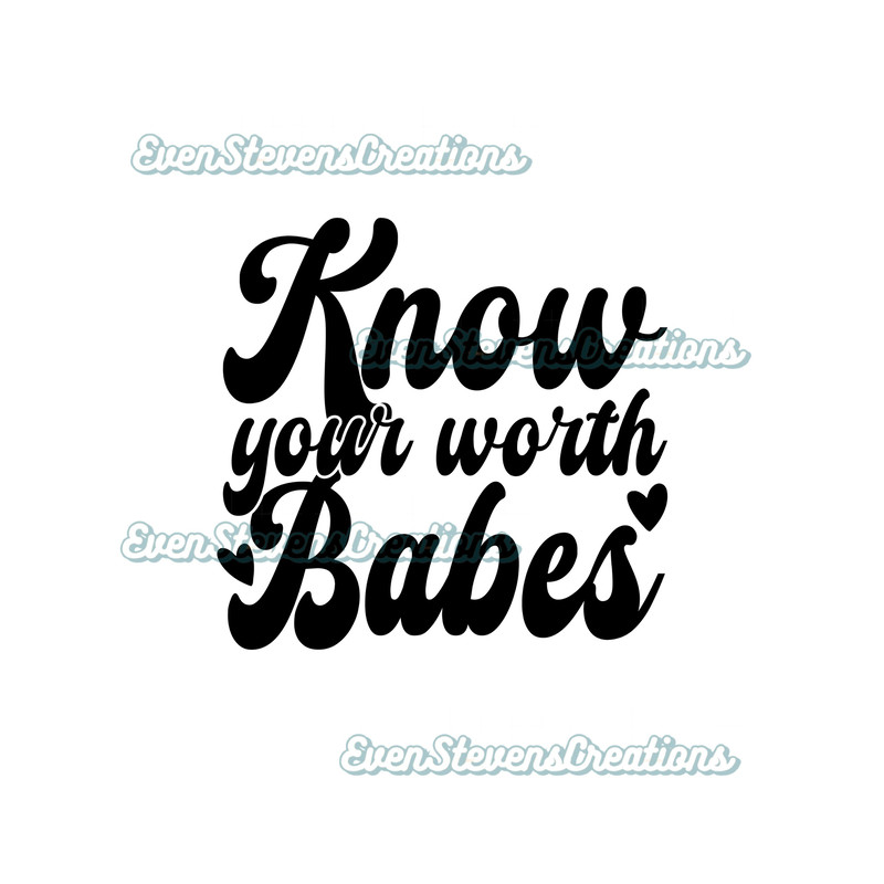 Know your worth babes inspirational quotes popular best seller png sublimation design download - 1.jpg