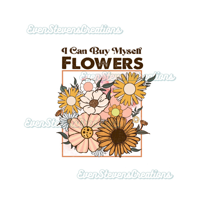 Retro vintage distressed I can buy myself flowers floral popular best seller trending png svg sublimation design download - 1.jpg
