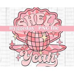 shell yeah png, digital download, sublimate, sublimation, seashell, clam, cute, vintage, retro, summer, beach, groovy, h