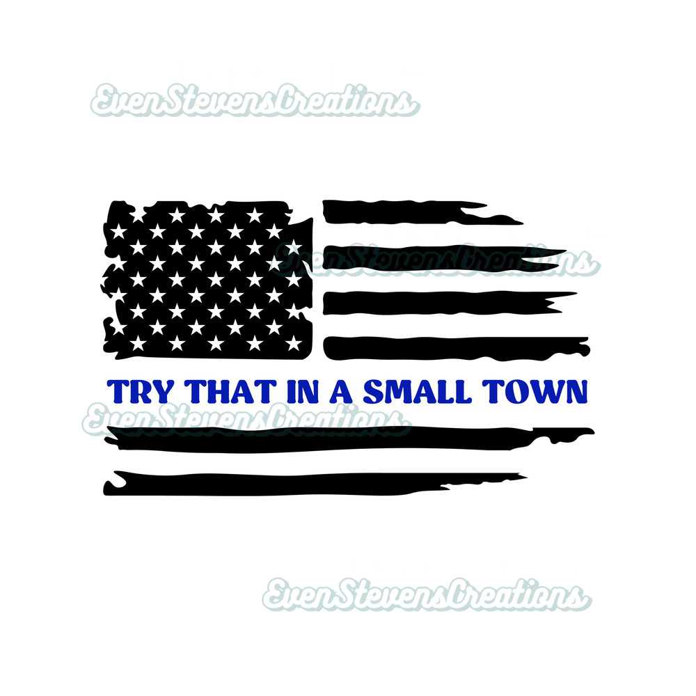 Try that in a small town back the blue america country music popular best seller trending png svg sublimation design download - 1.jpg