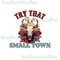 Try that in a small town country music western bull skull popular best seller trending png svg sublimation design download - 1.jpg