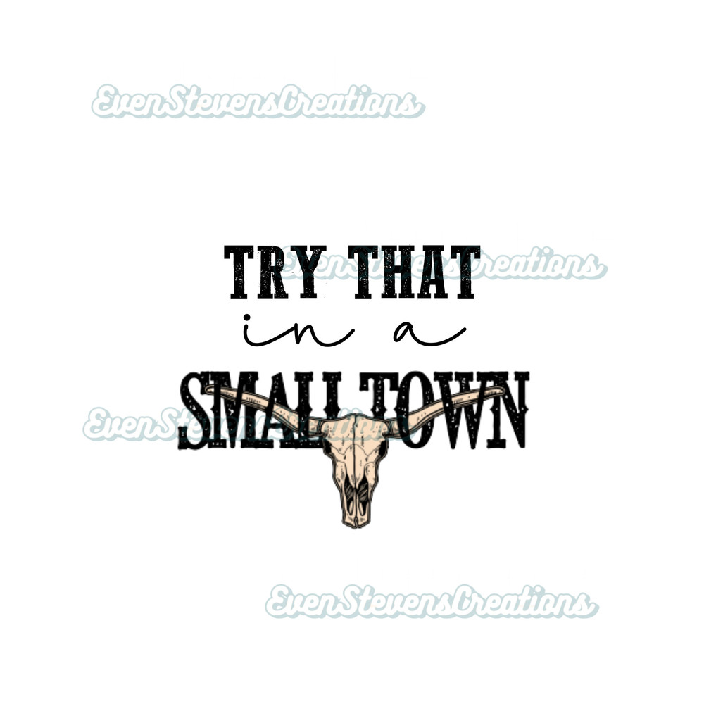Try that in a small town country western distressed music lyrics popular best seller trending png svg sublimation design download - 1.jpg
