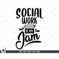 social work is my jam svg clip art cut file silhouette dxf eps png jpg instant digital download