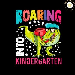 back to school svg trex roaring into kindergarten vector, kindergarten svg diy craft svg file for cricut