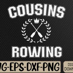cousins rowing 2023 svg, eps, png, dxf, digital download