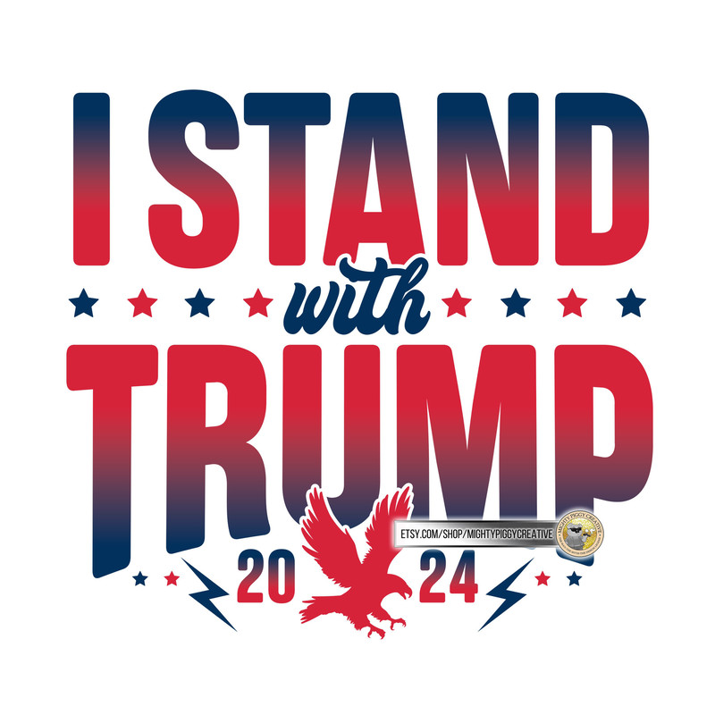 I Stand With Trump PNG file, Sublimation Designs Download, Digital, Trump 2024, Pro Trump, Anti Biden - 1.jpg