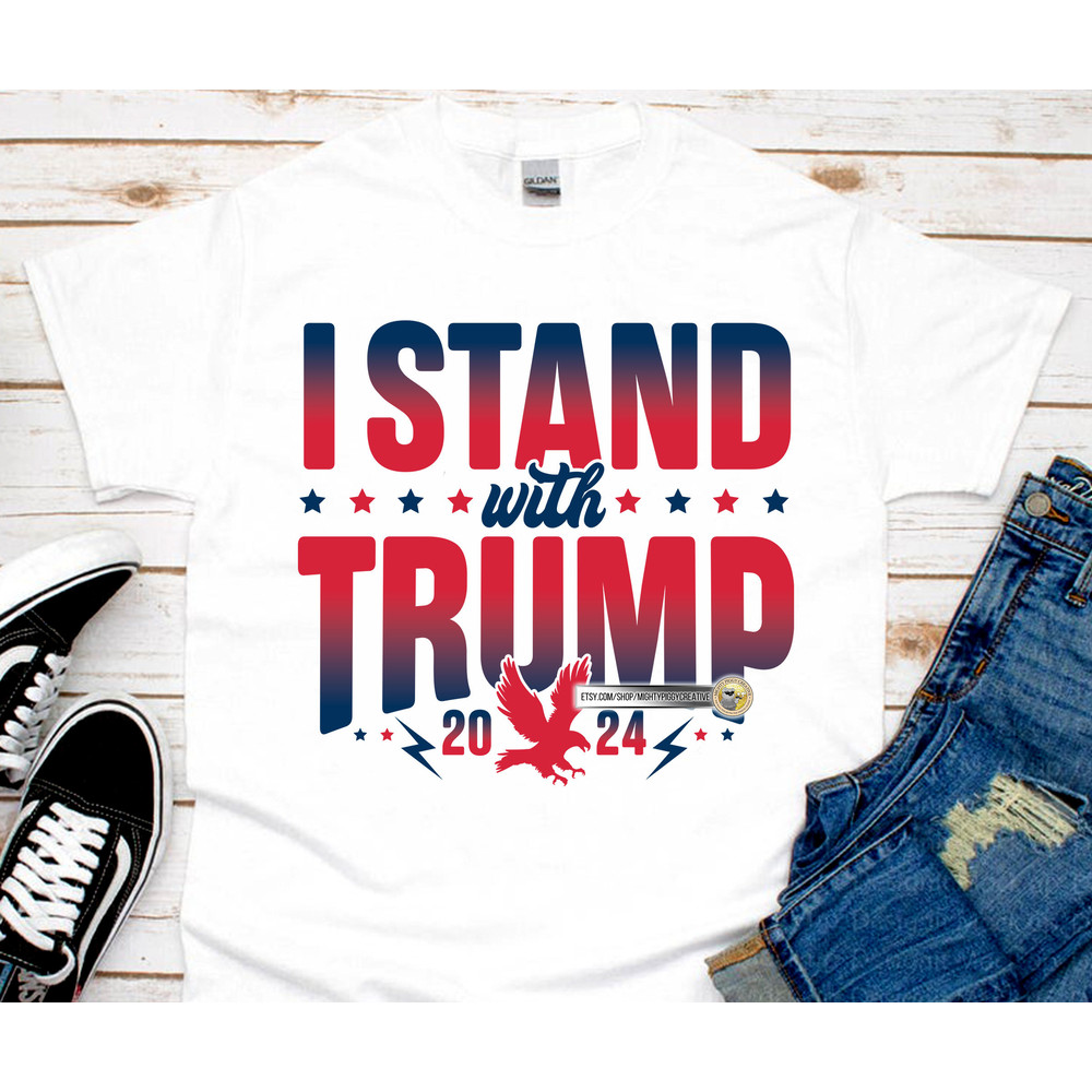I Stand With Trump PNG file, Sublimation Designs Download, Digital, Trump 2024, Pro Trump, Anti Biden - 2.jpg