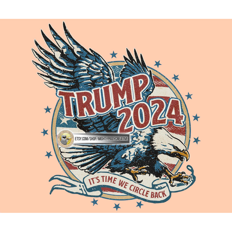 Trump 2024 PNG File, Sublimation Designs Download, Digital, It's Time We Circle Back, Let's Go Brandon, FJB, Eagle - 1.jpg
