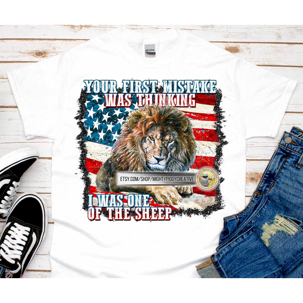 Your First Mistake Was Thinking I Was One Of The Sheep PNG, Sublimation Design, Digital, The Patriot Party, Take America Back, Trump 2024 - 2.jpg