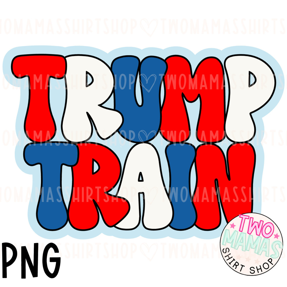 Trump Train PNG, Patriotic, Making America Great Again, MAGA, Hot Country, PNG, Sublimation, Wallen 2024, Support, Republican, - 1.jpg