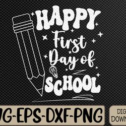 happy first day of school kids students teachers svg, eps, png, dxf, digital download