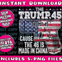 45 American Flag The Trump 45 Cause The 46 Is Made In China Png Bundle, Trending Png, Popular Printable