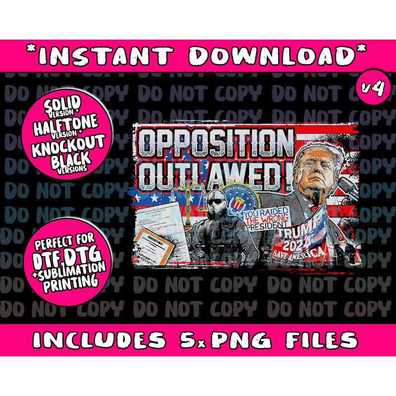 2024 Donald Trump - OPPOSITION OUTLAWED! Png Bundle, Trending Png, Popular Printable - 4.jpg