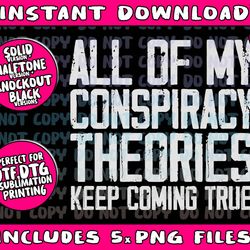 All Of My Conspiracy Theories Keep Coming True Donald Trump Png Bundle, Trending Png, Popular Printable