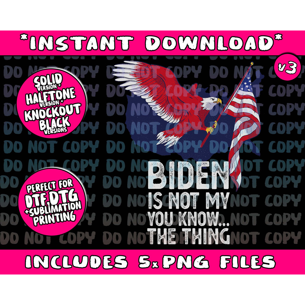 Anti Biden Is Not My President You Know The Thing Pro Trump Png Bundle, Trending Png, Popular Printable - 1.jpg