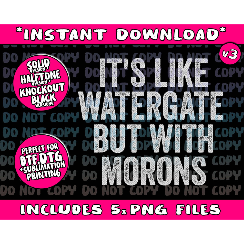 Anti Trump T Shirts It's Like Watergate But With Morons Png Bundle, Trending Png, Popular Printable - 1.jpg