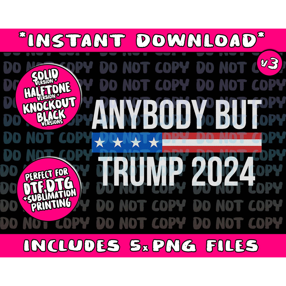 Anybody But Trump 2024 - Png Bundle, Trending Png, Popular Printable - 1.jpg