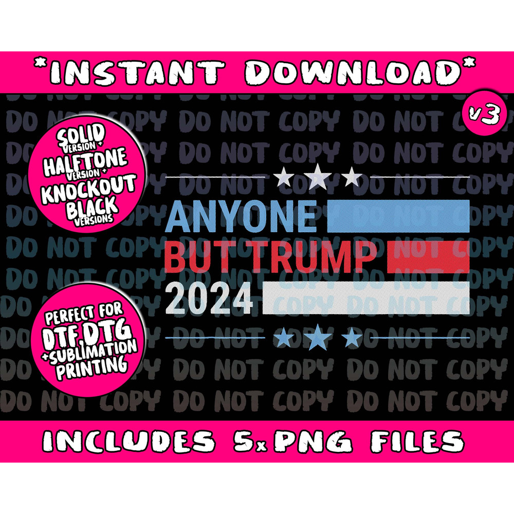 Anyone But Trump 2024 President Election Funny Anti Trump Png Bundle, Trending Png, Popular Printable - 1.jpg