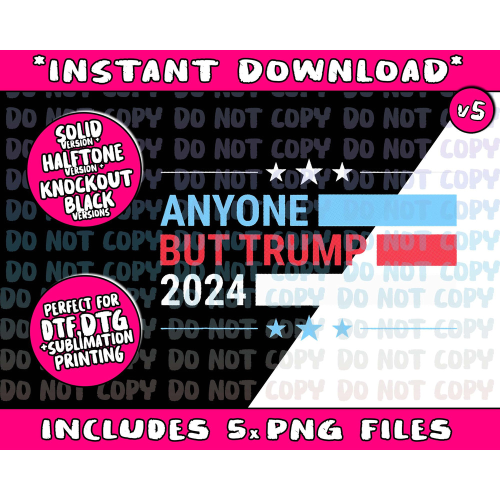 Anyone But Trump 2024 President Election Funny Anti Trump Png Bundle, Trending Png, Popular Printable - 5.jpg