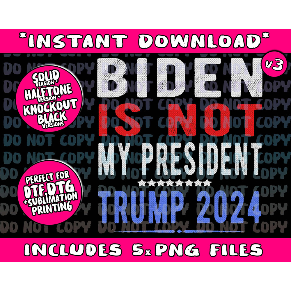 Biden Is Not My President Trump 2024 Men Women Png Bundle, Trending Png, Popular Printable - 1.jpg